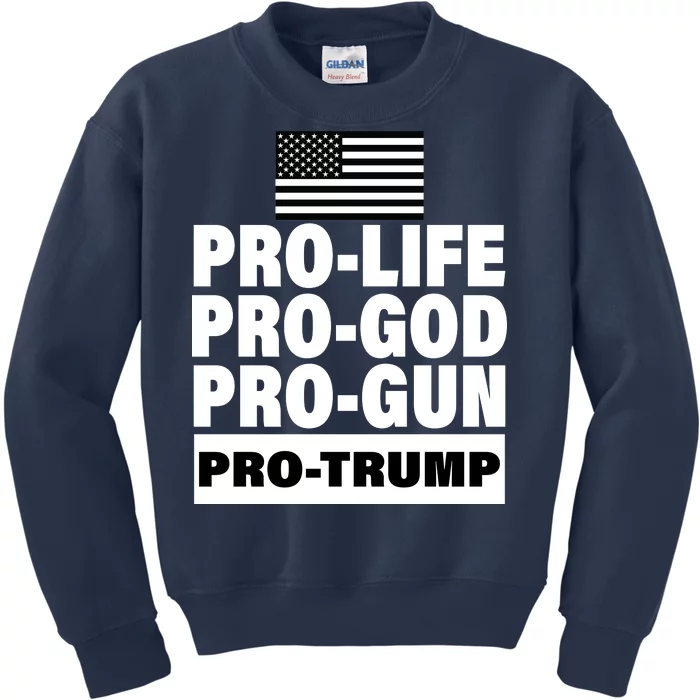 Pro-Life Pro-God Pro-Gun Pro-Trump Kids Sweatshirt