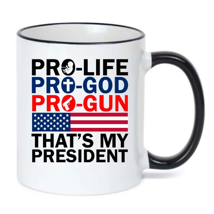 Pro-Life Pro-God Pro-Gun That's My President Black Color Changing Mug