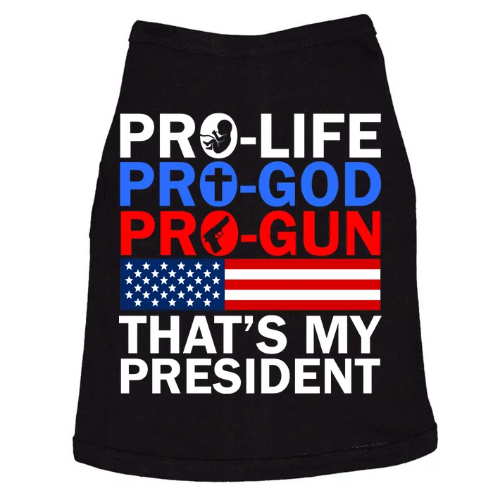 Pro-Life Pro-God Pro-Gun That's My President Doggie Tank