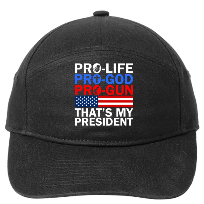 Pro-Life Pro-God Pro-Gun That's My President 7-Panel Snapback Hat