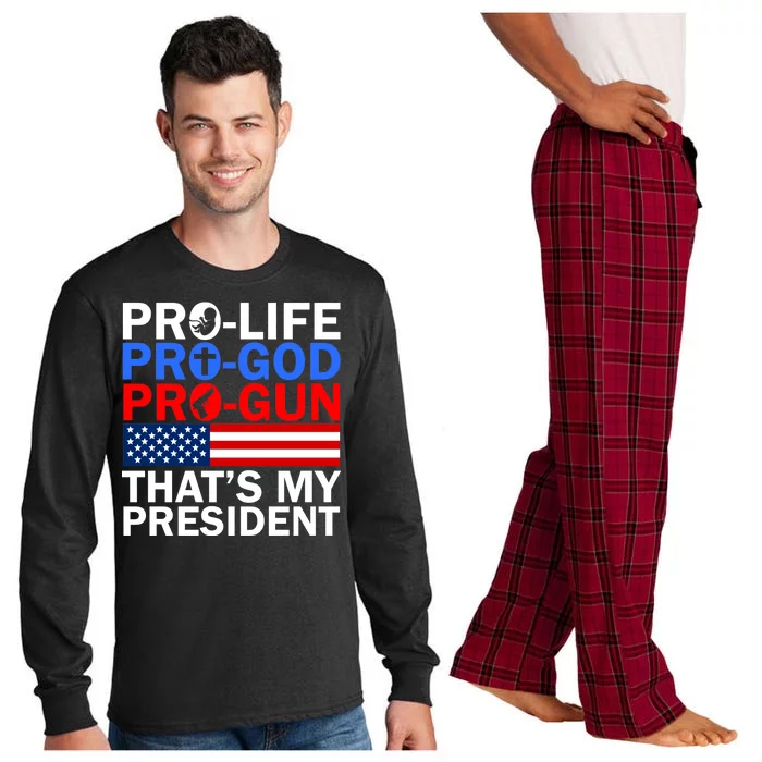 Pro-Life Pro-God Pro-Gun That's My President Long Sleeve Pajama Set