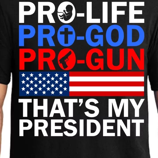 Pro-Life Pro-God Pro-Gun That's My President Pajama Set