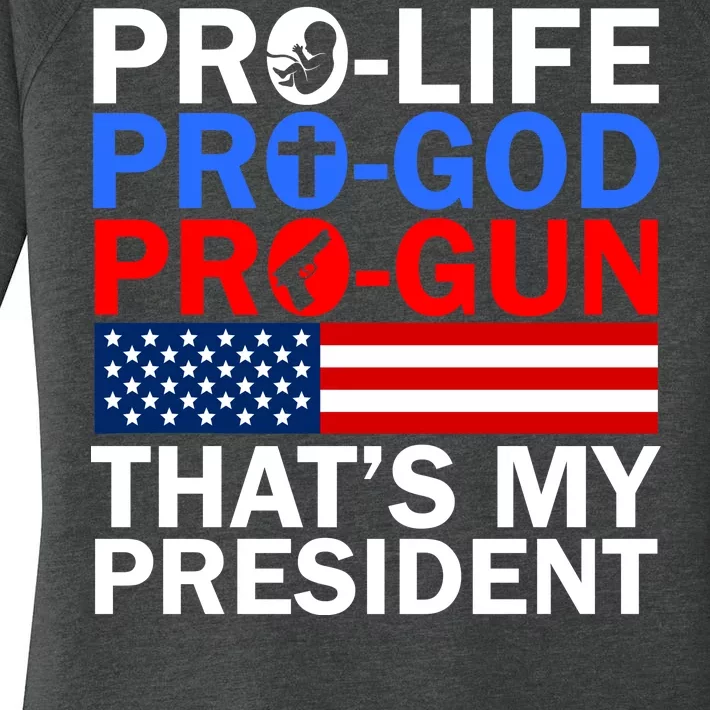 Pro-Life Pro-God Pro-Gun That's My President Women's Perfect Tri Tunic Long Sleeve Shirt