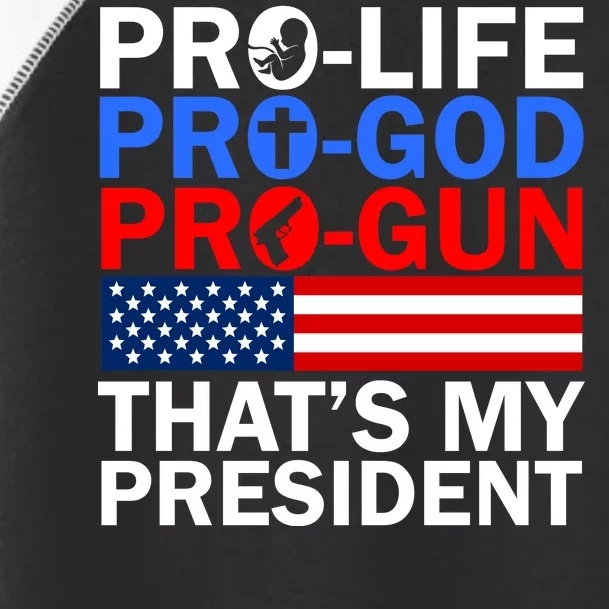 Pro-Life Pro-God Pro-Gun That's My President Toddler Fine Jersey T-Shirt