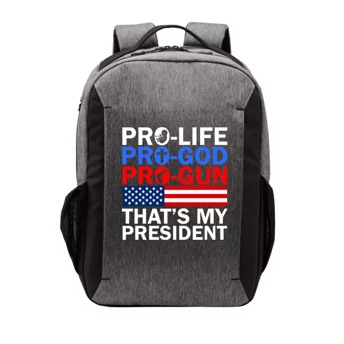 Pro-Life Pro-God Pro-Gun That's My President Vector Backpack