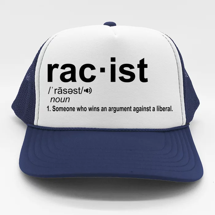 Pro Republican Funny The Liberal Racist Definition Trucker Hat