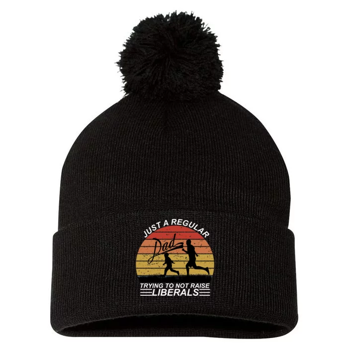 Pro Republican Just A Regular Dad Trying Not To Raise Liberals Pom Pom 12in Knit Beanie