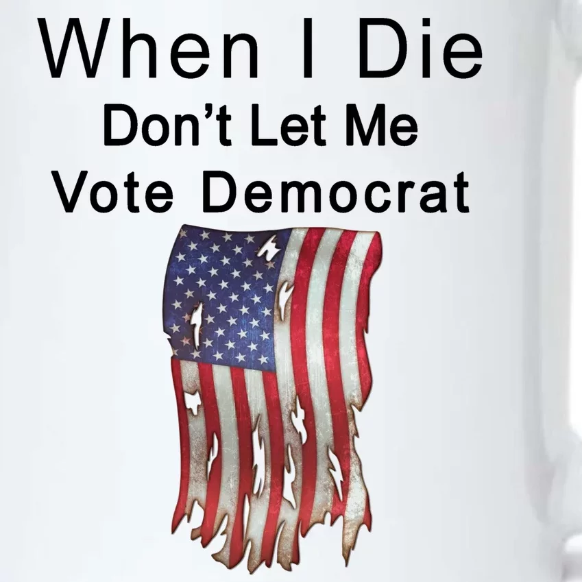 Pro Republican When I Die Don't Let Me Vote Democrat Black Color Changing Mug