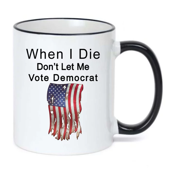 Pro Republican When I Die Don't Let Me Vote Democrat Black Color Changing Mug