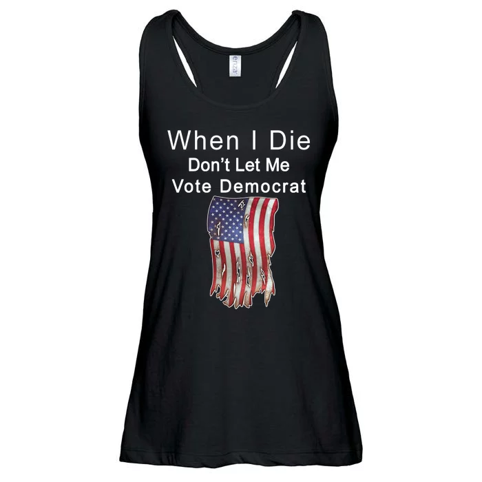 Pro Republican When I Die Don't Let Me Vote Democrat Ladies Essential Flowy Tank