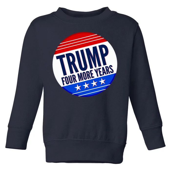 Pro Trump Four More Years Toddler Sweatshirt