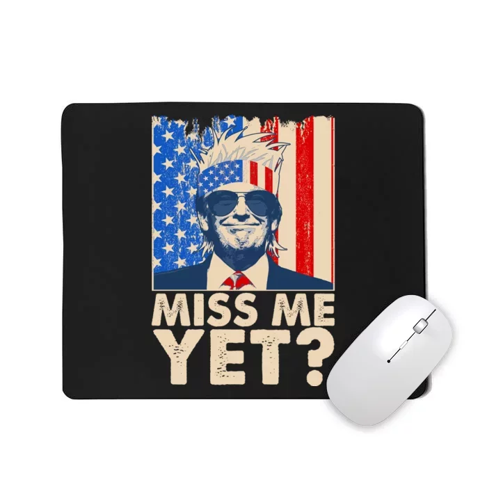 Pro Trump Miss Me Yet! Mousepad