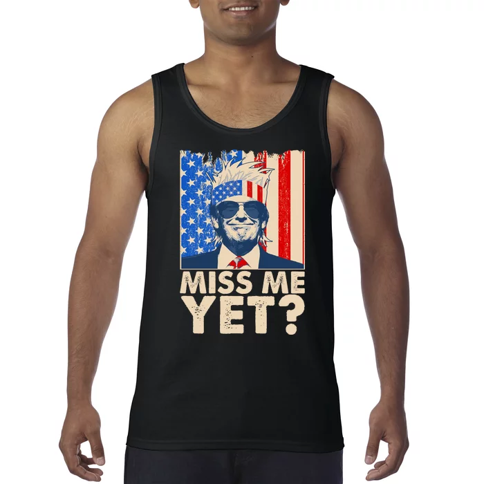 Pro Trump Miss Me Yet! Tank Top