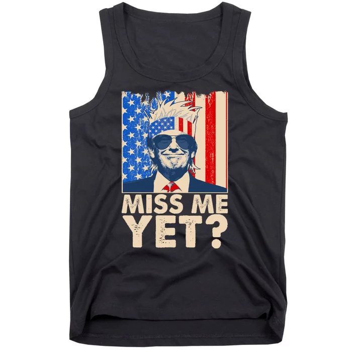 Pro Trump Miss Me Yet! Tank Top