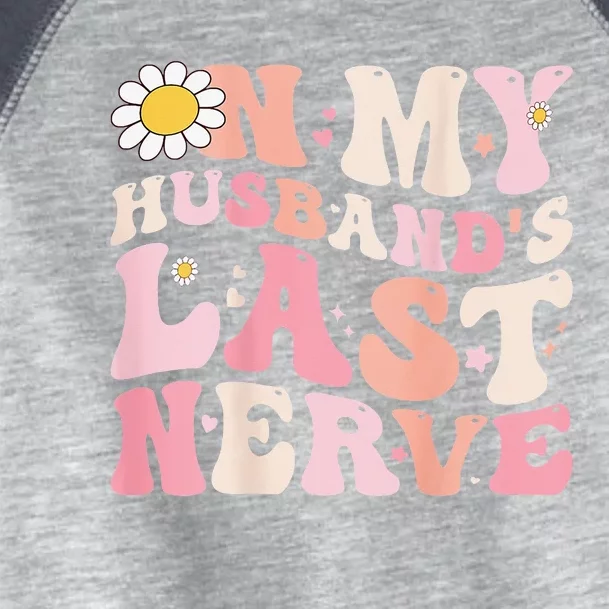 Pinky Retro On My Husbands Last Nerve Groovy Toddler Fine Jersey T-Shirt