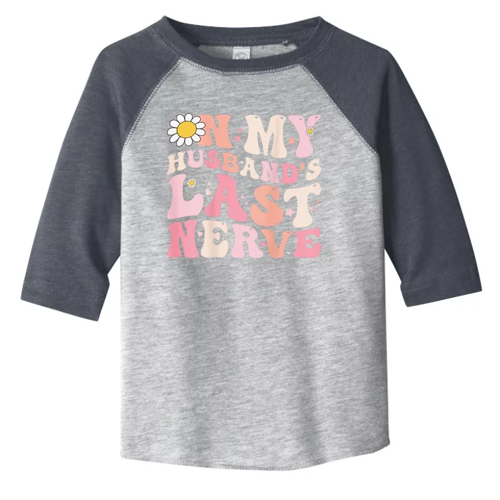 Pinky Retro On My Husbands Last Nerve Groovy Toddler Fine Jersey T-Shirt