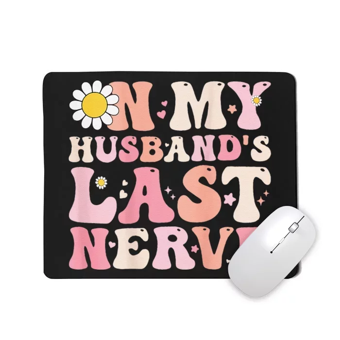 Pinky Retro On My Husband's Last Nerve Groovy (On back) Mousepad