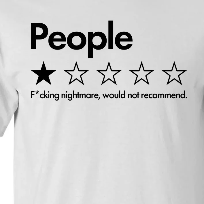 People Rated One Star Fcking Nightmare Would Not Recommend Tall T-Shirt