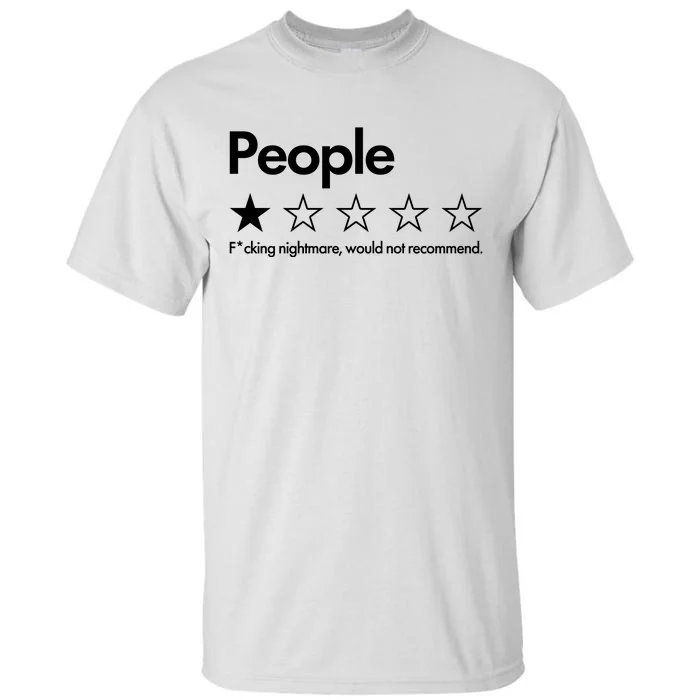 People Rated One Star Fcking Nightmare Would Not Recommend Tall T-Shirt