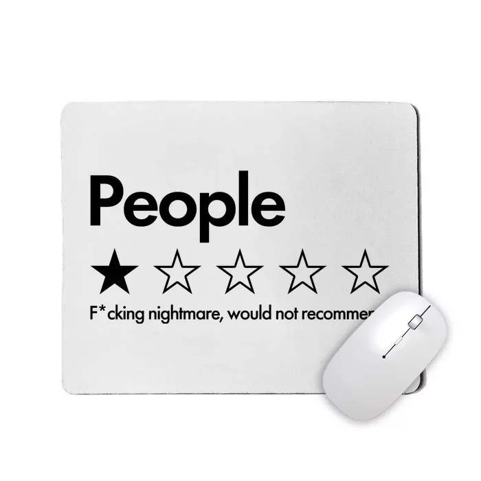 People Rated One Star Fcking Nightmare Would Not Recommend Mousepad