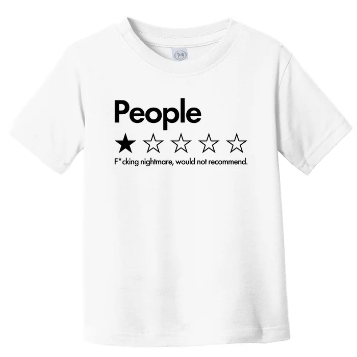 People Rated One Star Fcking Nightmare Would Not Recommend Toddler T-Shirt