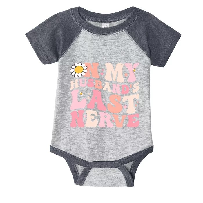 Pinky Retro On My Husbands Last Nerve Groovy Infant Baby Jersey Bodysuit