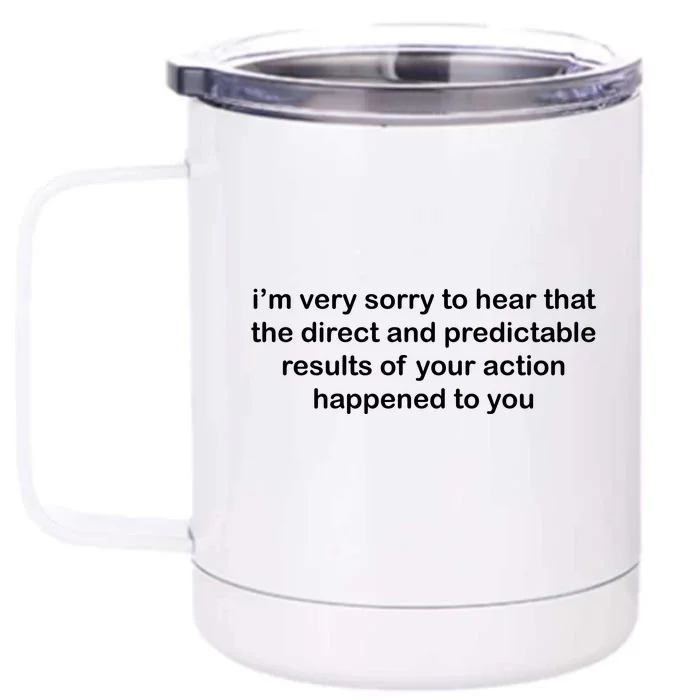 Predictable Results Of Your Actions Funny Jokes Sarcastic Front & Back 12oz Stainless Steel Tumbler Cup