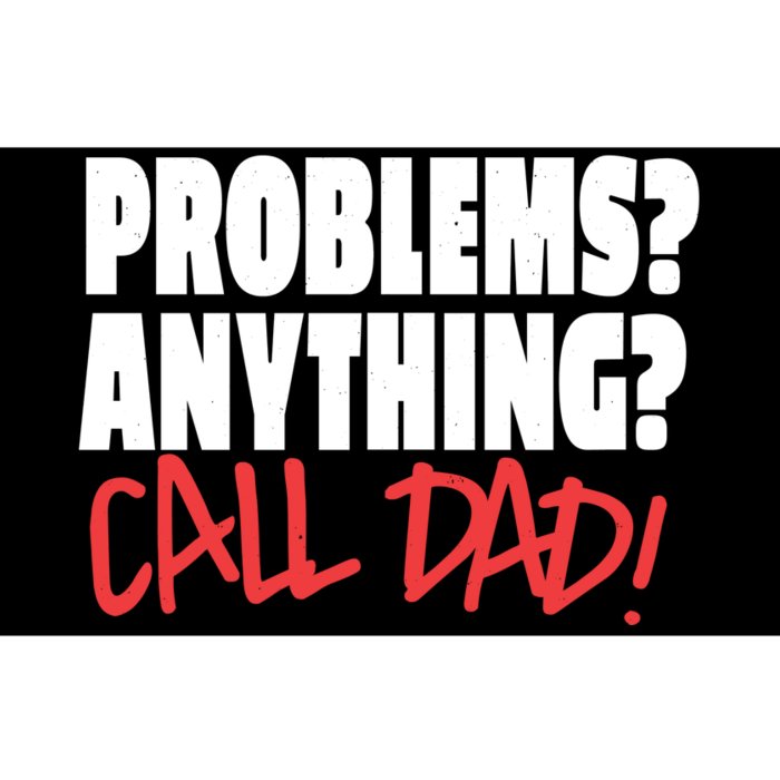 Problems Anything Call Dad Bumper Sticker