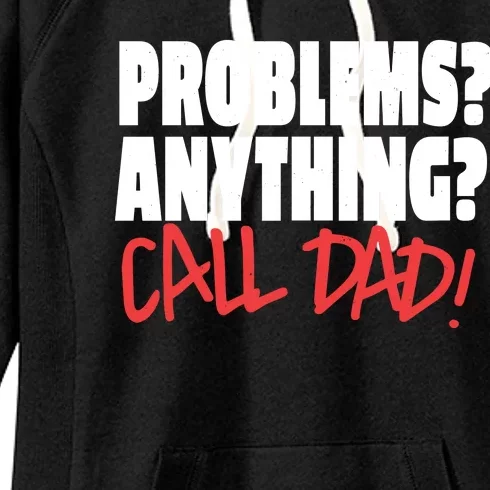 Problems Anything Call Dad Women's Fleece Hoodie