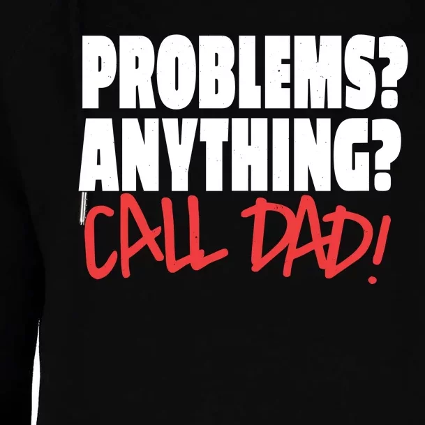 Problems Anything Call Dad Womens Funnel Neck Pullover Hood