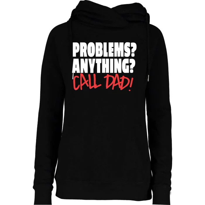 Problems Anything Call Dad Womens Funnel Neck Pullover Hood