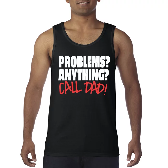 Problems Anything Call Dad Tank Top