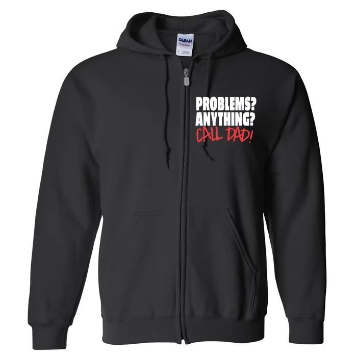 Problems Anything Call Dad Full Zip Hoodie