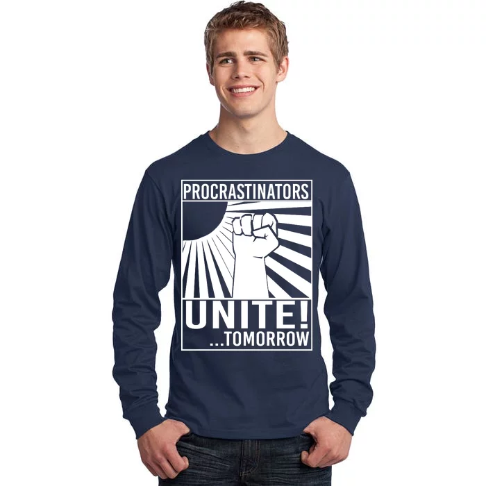 Procrastinators Unite Tomorrow Tall Long Sleeve T-Shirt