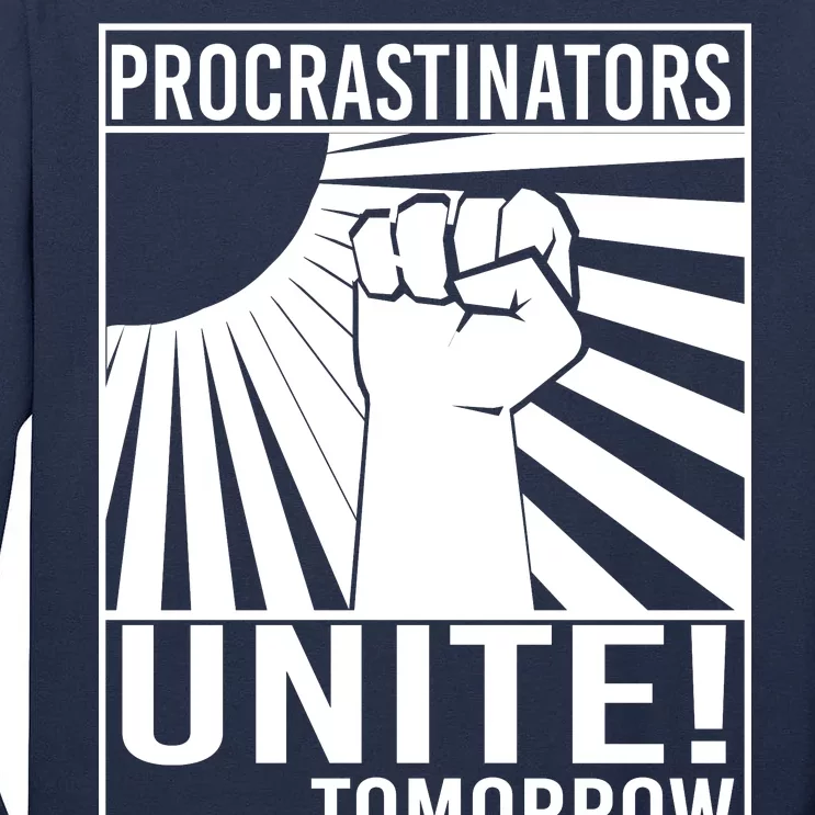 Procrastinators Unite Tomorrow Tall Long Sleeve T-Shirt