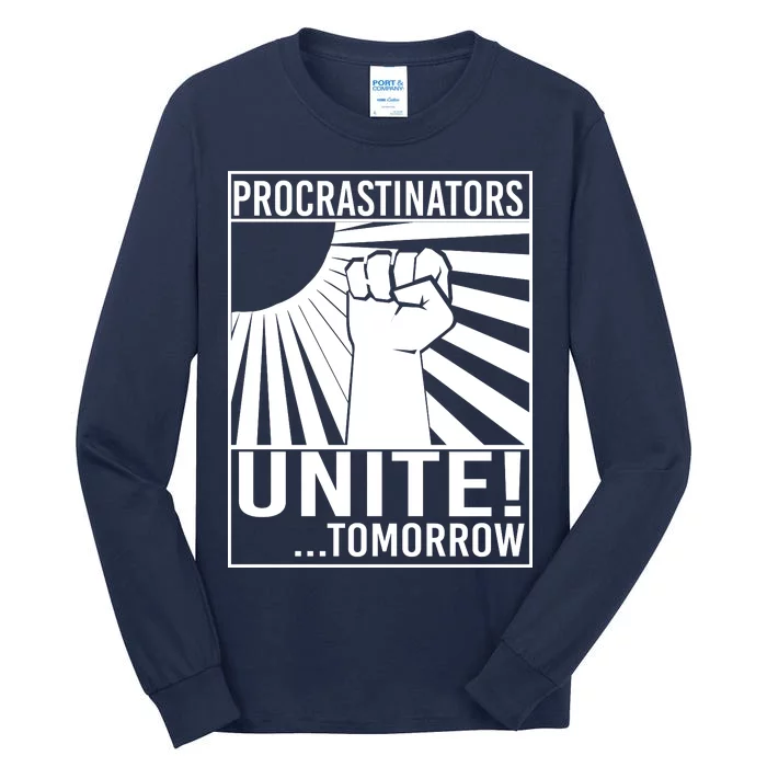 Procrastinators Unite Tomorrow Tall Long Sleeve T-Shirt