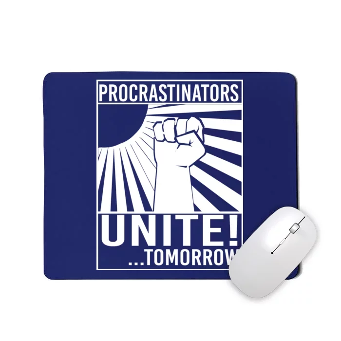 Procrastinators Unite Tomorrow Mousepad