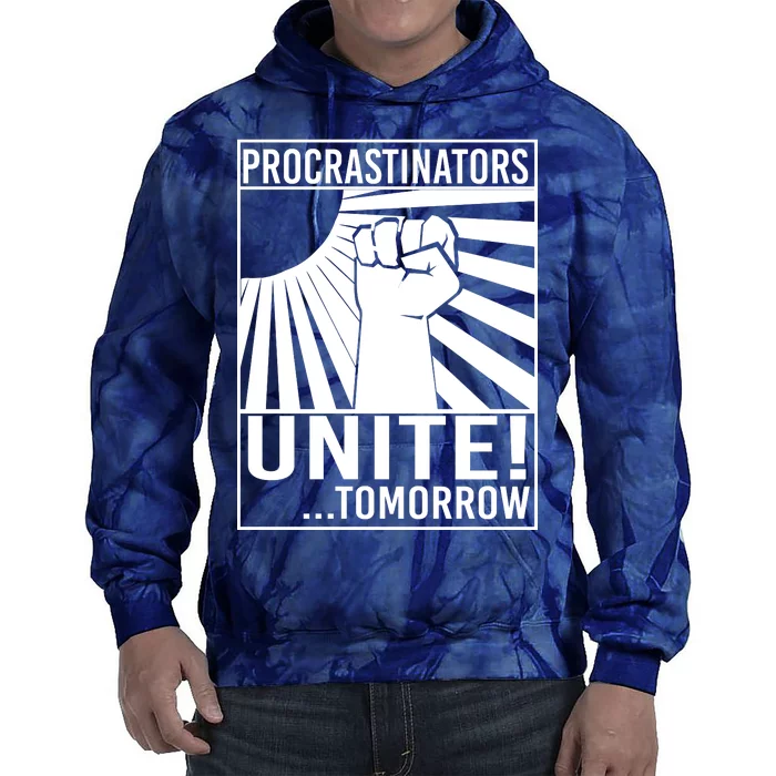 Procrastinators Unite Tomorrow Tie Dye Hoodie