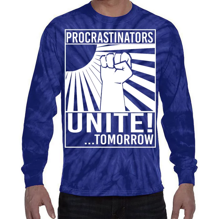 Procrastinators Unite Tomorrow Tie-Dye Long Sleeve Shirt