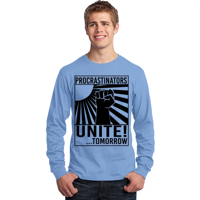 Procrastinators Unite Tomorrow Long Sleeve Shirt