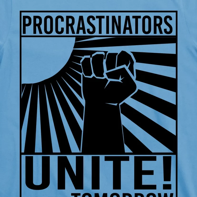 Procrastinators Unite Tomorrow T-Shirt