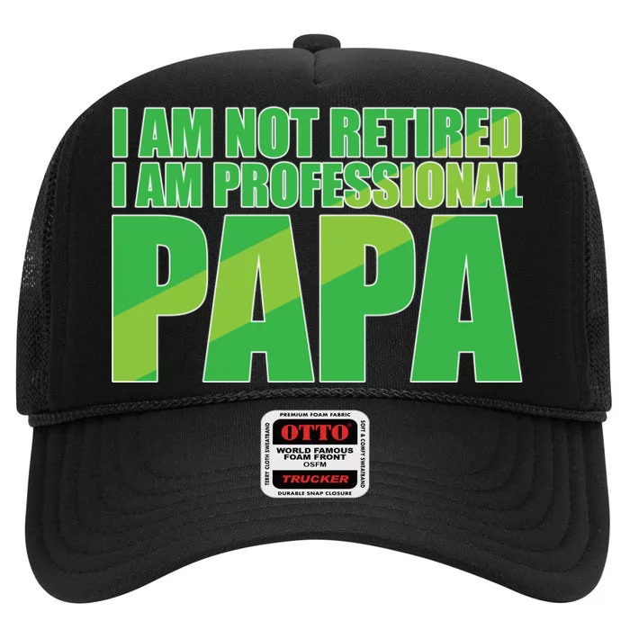 Professional Papa Im Not Retired High Crown Mesh Trucker Hat