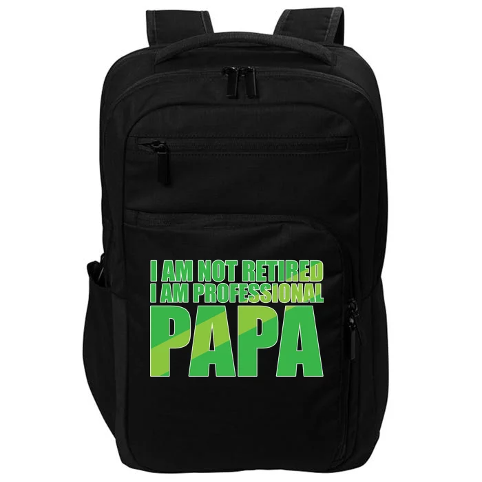 Professional Papa Im Not Retired Impact Tech Backpack