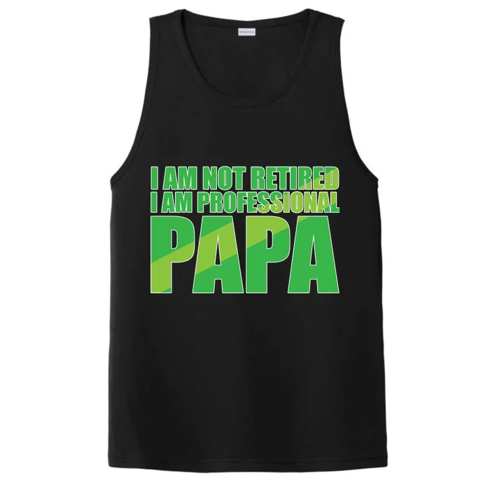 Professional Papa Im Not Retired Performance Tank