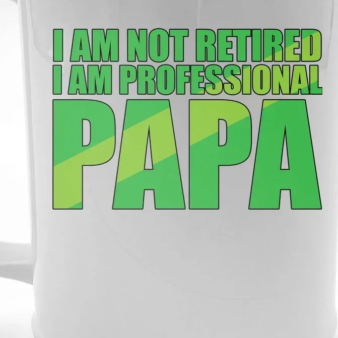 Professional Papa Im Not Retired Front & Back Beer Stein