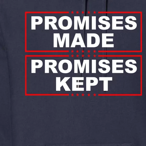 Promises Made Promises Kept Donald Trump Premium Hoodie