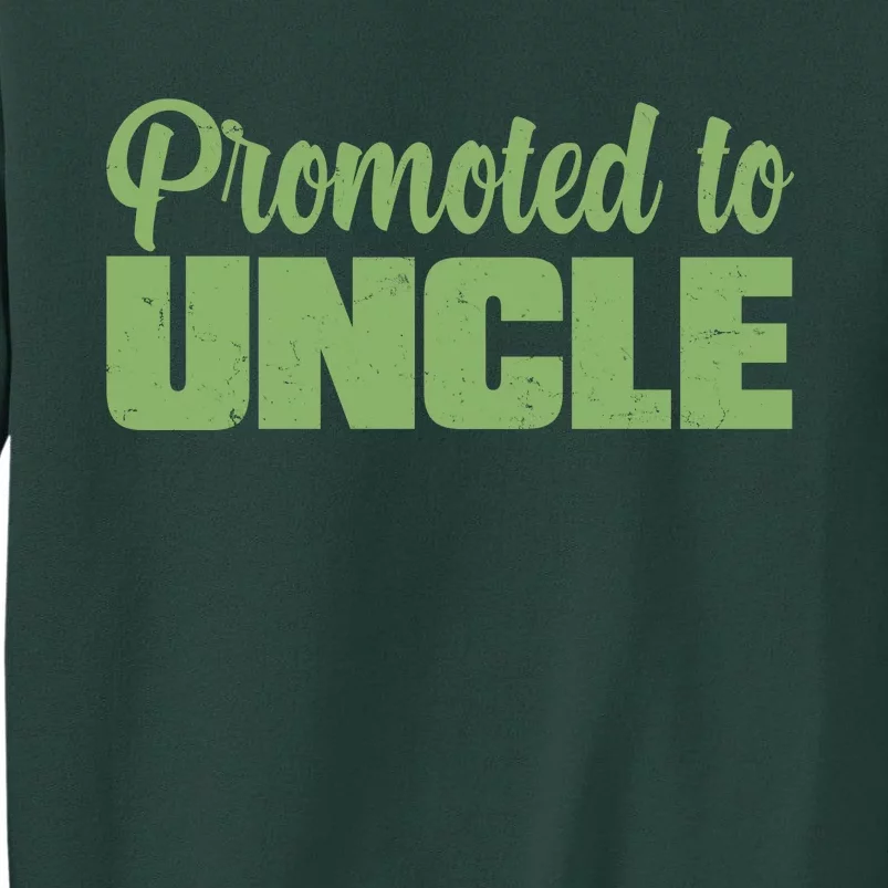 Promoted to Uncle New Baby Niece Nephew Tall Sweatshirt