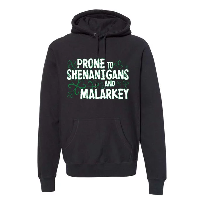 Prone To Shenanigans And Malarkey Premium Hoodie