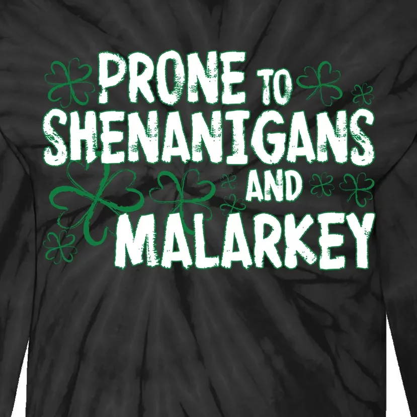 Prone To Shenanigans And Malarkey Tie-Dye Long Sleeve Shirt