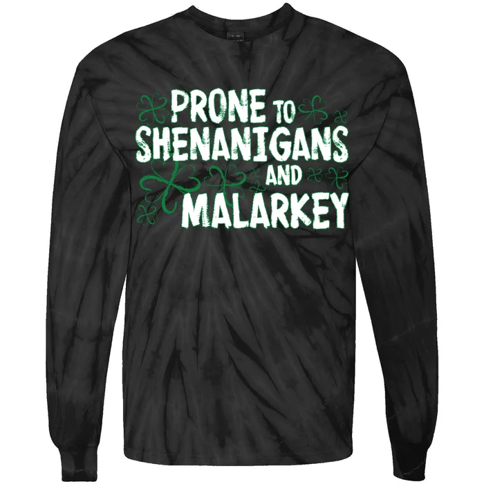 Prone To Shenanigans And Malarkey Tie-Dye Long Sleeve Shirt